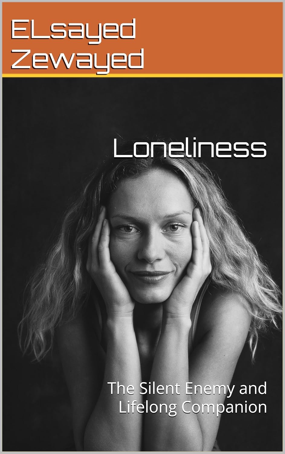 Book cover of 'Loneliness' by Elsayed Zewayed with a black and white photo of a woman.